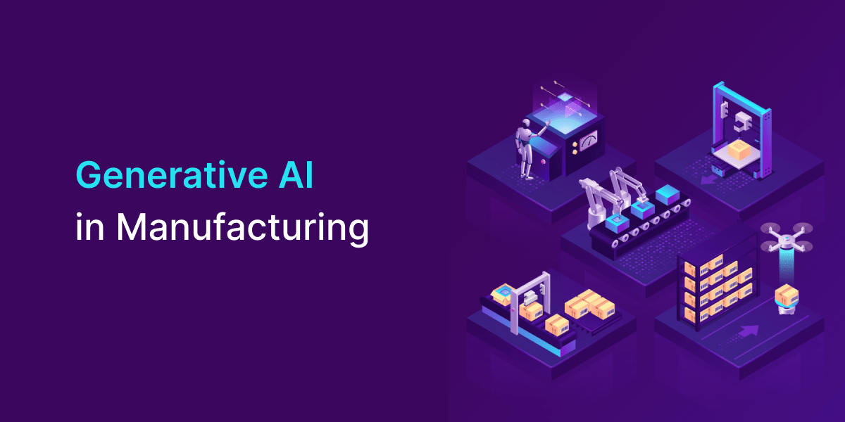 Generative AI in Manufacturing