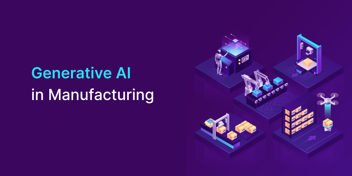 Generative AI in Manufacturing